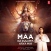 Maa Ka Bulawa Aaya Hai - Single