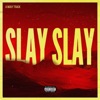 Slay Slay - Single