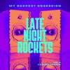 My Deepest Obsession, Vol. 4 (Late Night Rockets)