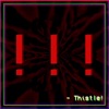 Thistle - Quiet!