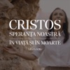 CRISTOS, SPERANȚA NOASTRĂ, ÎN VIAȚĂ ȘI ÎN MOARTE - Single