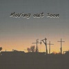 Moving Out Soon - Single