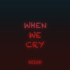 When We Cry - Single