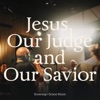 Jesus, Our Judge and Our Savior - Single