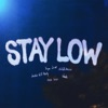 Stay Low (Remix) - Single