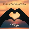 You Give Me Such a Feeling - Single