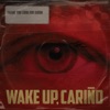 Wake Up, Cariño - Single