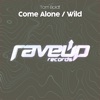 Come Alone / Wild - EP