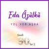Yol Ver Aşka - Single