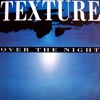 Texture - Over the Night