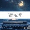 Piano & Flute Sleepscape: A Journey to Dreamland