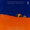 Looking for You - Single