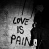 Love Is Pain - Single