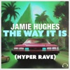 The Way It Is (Hyper Rave) - Single