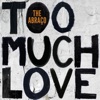 Too Much Love - Single