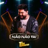 Não Não Vai - Single