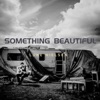 Something Beautiful - Single