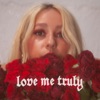 Love Me Truly - Single