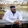 We Made It - Single