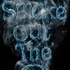 Smoke Out the O