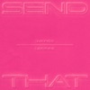 SEND THAT - Single