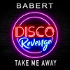 Babert - Take Me Away