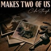 Makes Two of Us - Single