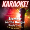 Blame It on the Boogie (Karaoke Version Originally Performed by the Jacksons) - Single