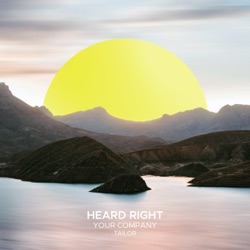 Heard Right - Your Company (feat. Tailor)
