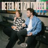 Beter Met Z’n Tweeën - Single