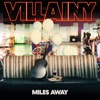 Villainy - Miles Away