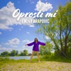 Oprosti mi - Single