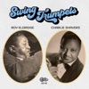 Swing Trumpets: Roy Eldridge & Charlie Shavers