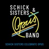 Schick Sisters Celebrate Opus (Live)