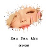 Kau Dan Aku - Single