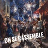 On se rassemble - Single