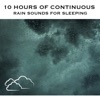 10 Hours of Continous Rain Sounds for Sleeping - EP