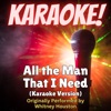 All the Man That I Need (Karaoke Version Originally Performed by Whitney Houston) - Single