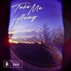 Take Me Away - Single