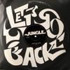 Jungle - Let's Go Back