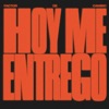 Hoy Me Entrego - Single