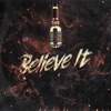 Believe It - Single