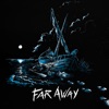 Far Away - Single