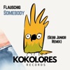 Flauschig - Somebody (Sebb Junior Extended Remix)