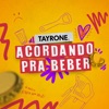 Acordando pra Beber - Single