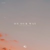 On Our Way - Single