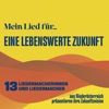 Mein Lied für...eine lebenswerte Zukunft - 13 Liedermacherinnen und Liedermacher aus Niederösterreich präsentieren ihre Zukunftsvision