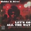 Bobby & Steve - Let's Go All the Way (feat. Gwen Yvette) [DJ Spen Main Vocal Remix]