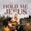 Hold Me Jesus - Single