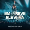 Em Breve Ele Virá (Ao Vivo) - Single